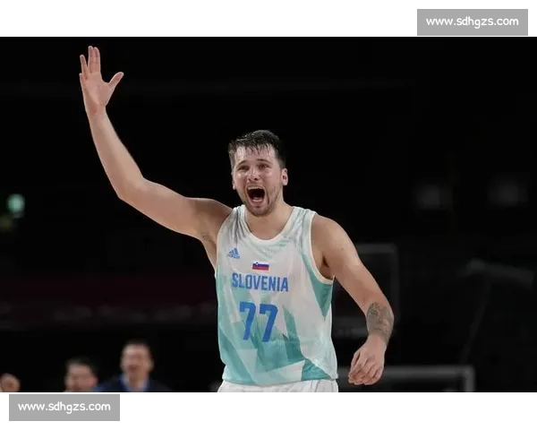 东契奇：斯洛文尼亚男篮的定海神针